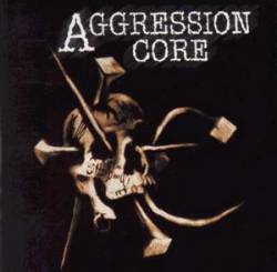 Aggression Core : Aggression Core